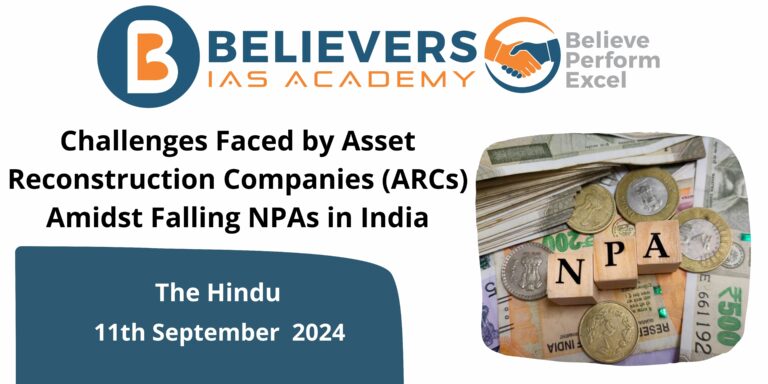 Challenges Faced by Asset Reconstruction Companies (ARCs) Amidst Falling NPAs in India