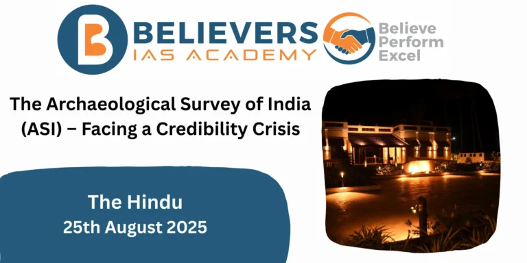 The Archaeological Survey of India (ASI) – Facing a Credibility Crisis