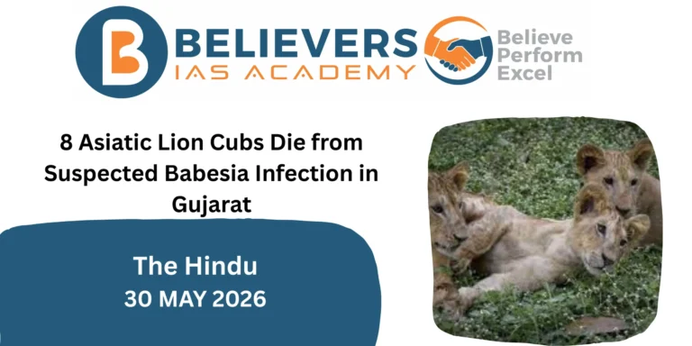 Eight Asiatic Lion Cubs Die from Suspected Babesia Infection in Gujarat