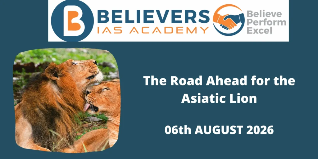 The Road Ahead for the Asiatic Lion